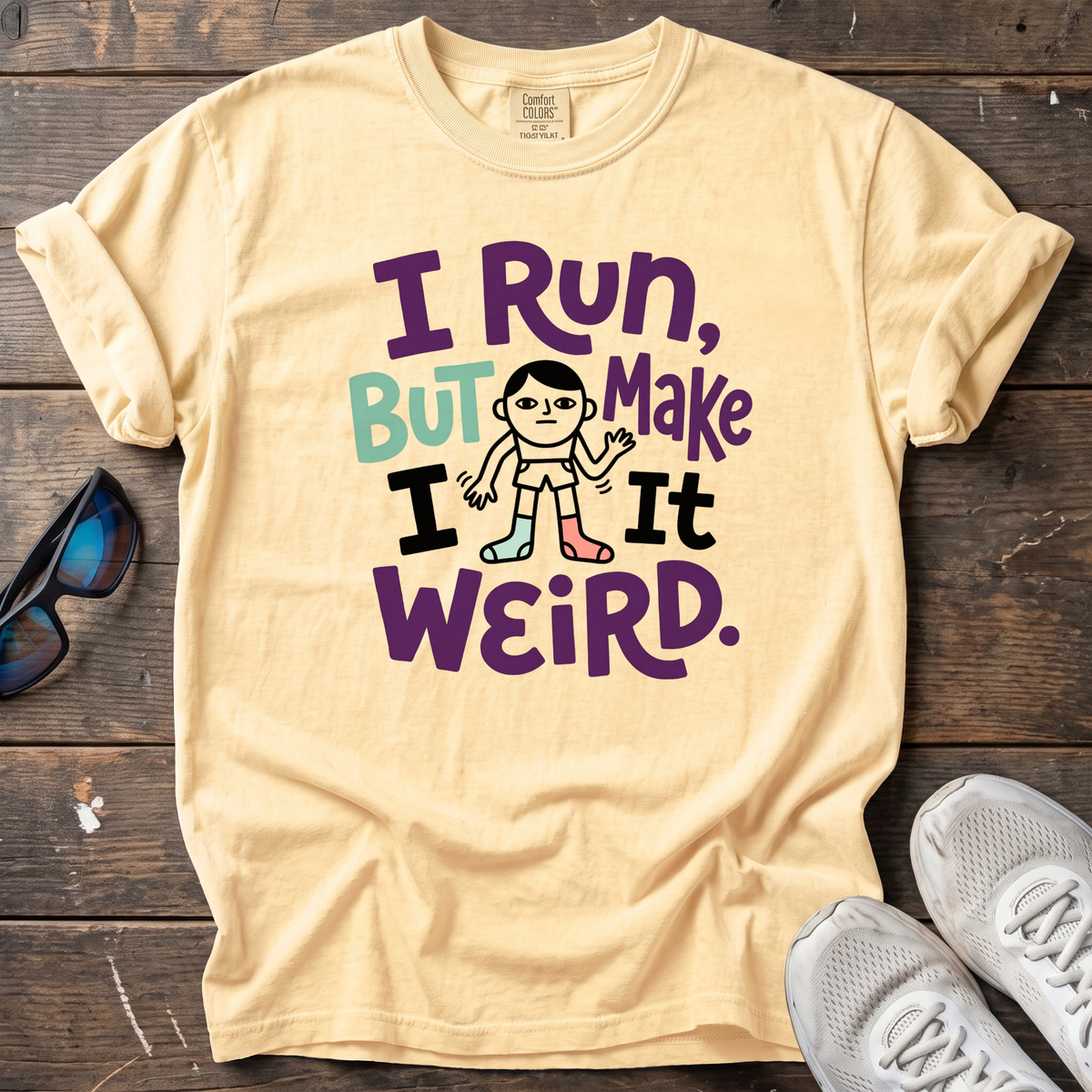 I Run, But Make It Weird Tee — Butter