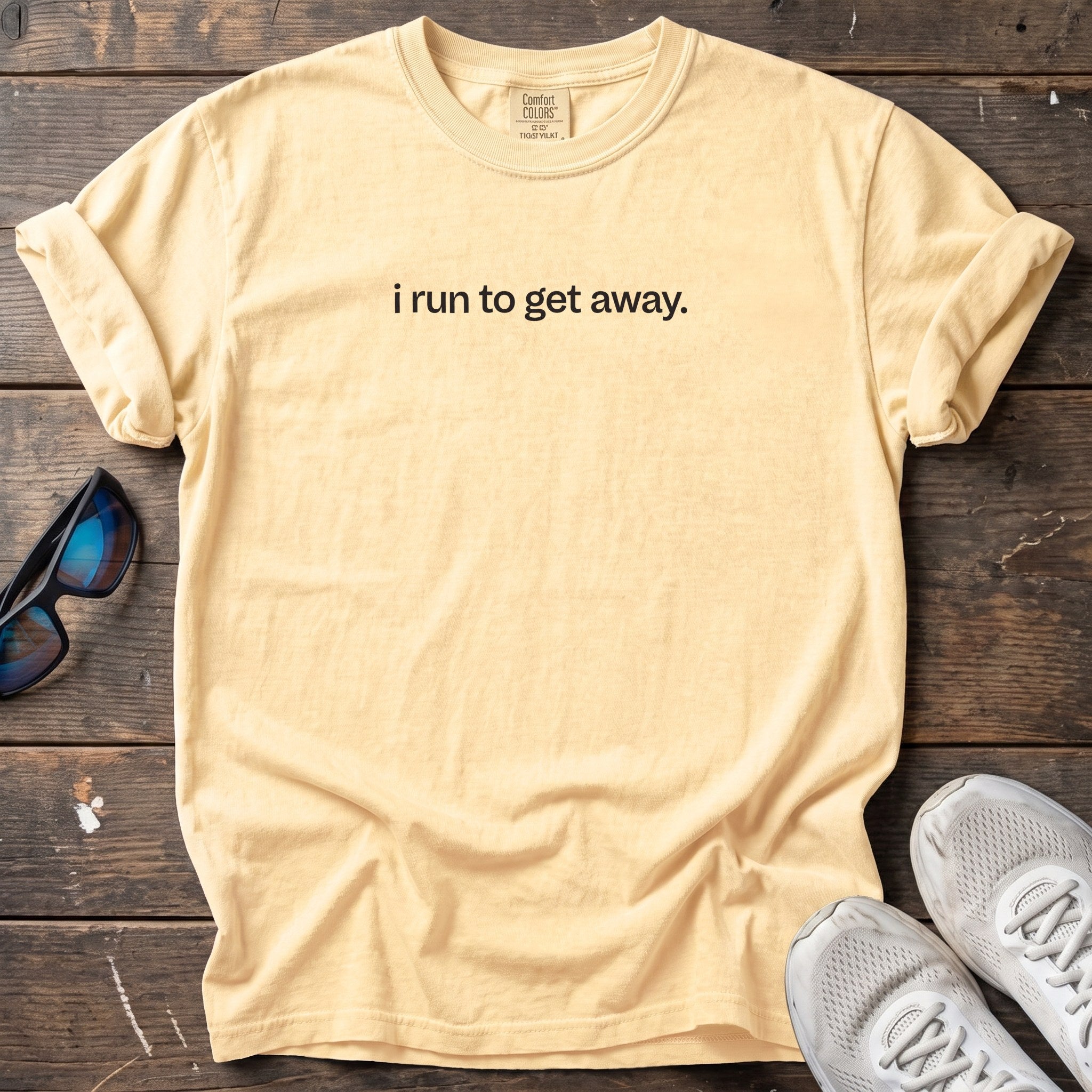 I Run to Get Away Tee — Butter