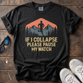If I Collapse, Please Pause My Watch Tee — Black