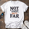 Not Fast, But Far Tee — White