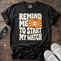Remind Me to Start My Watch Tee — Black