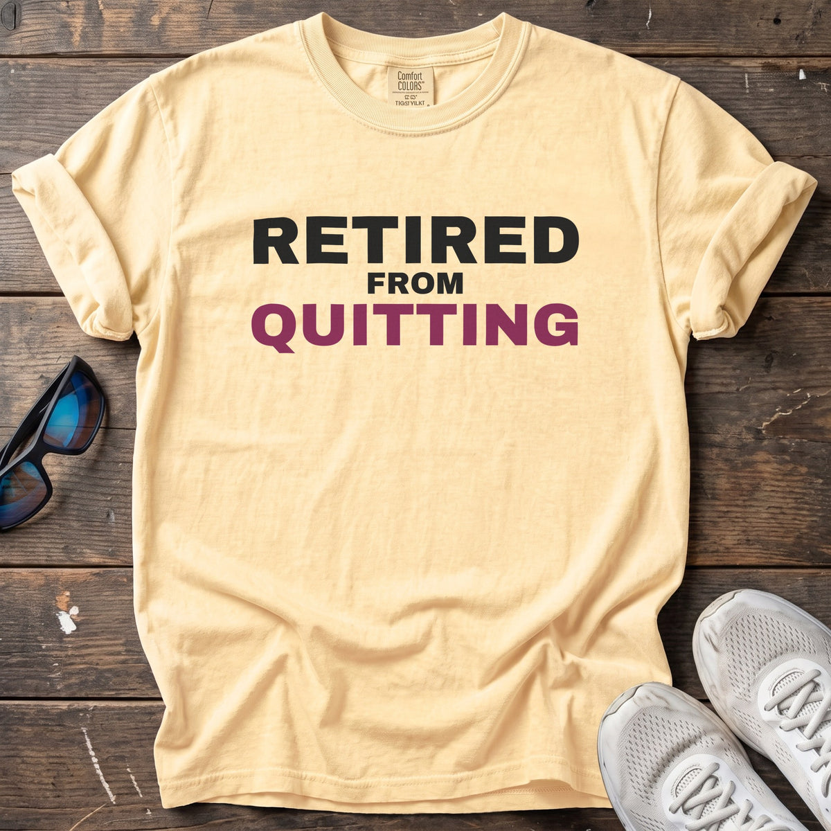 Retired from Quitting Tee — Butter
