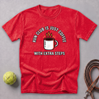 Run Club Is Just Hot Coffee Tee — Red