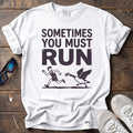 Sometimes You Must Run Tee — White