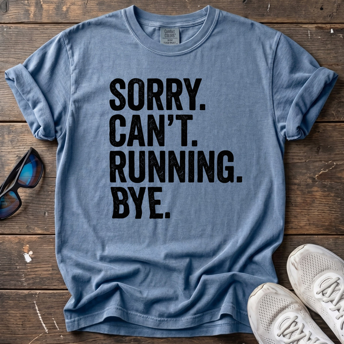 Sorry. Can't. Running. Tee — Blue Jean