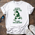 Strong Legs, Big Heart Tee — White