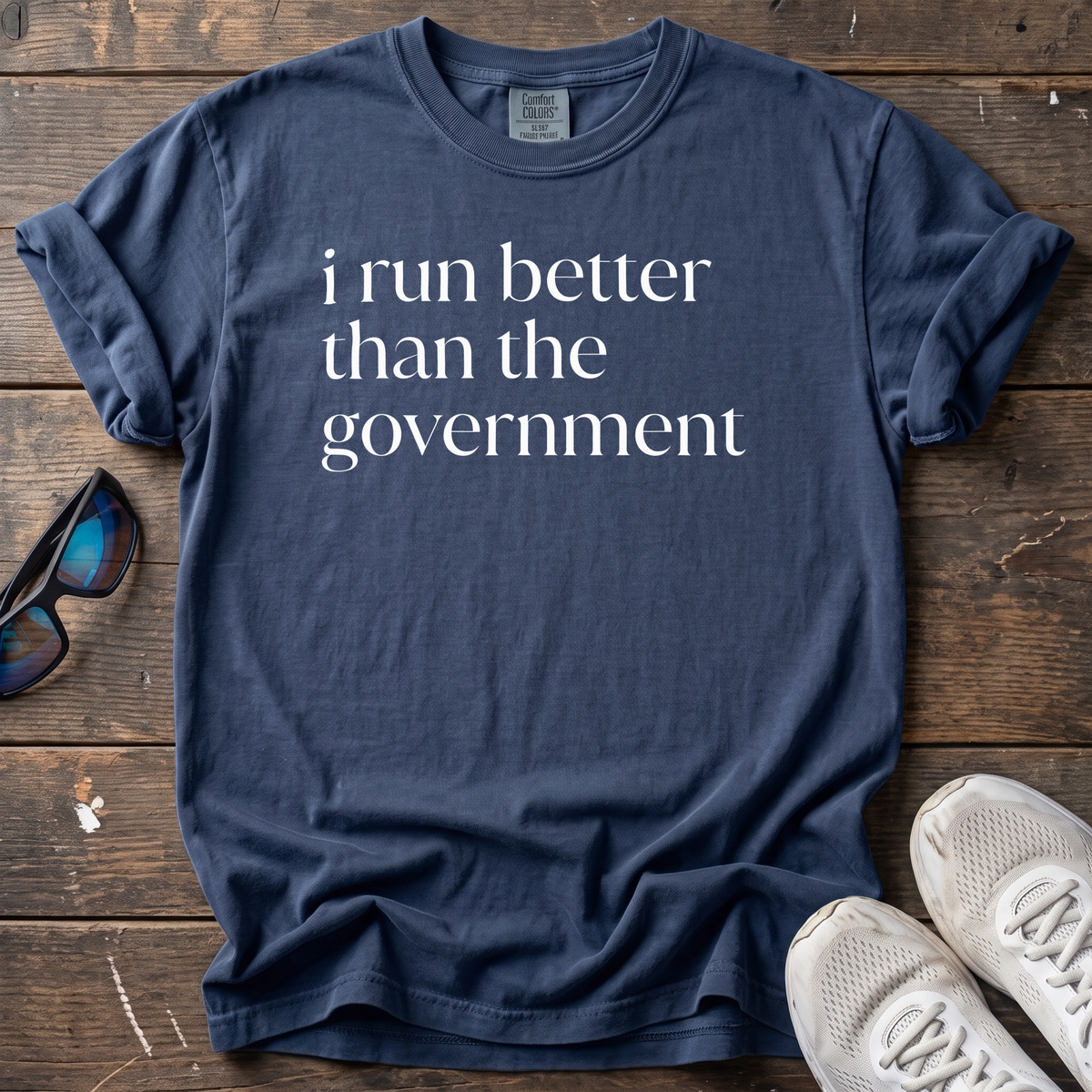 I Run Better Than the Government Tee — True Navy
