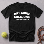 One More Mile, One Less Problem Tee — Black