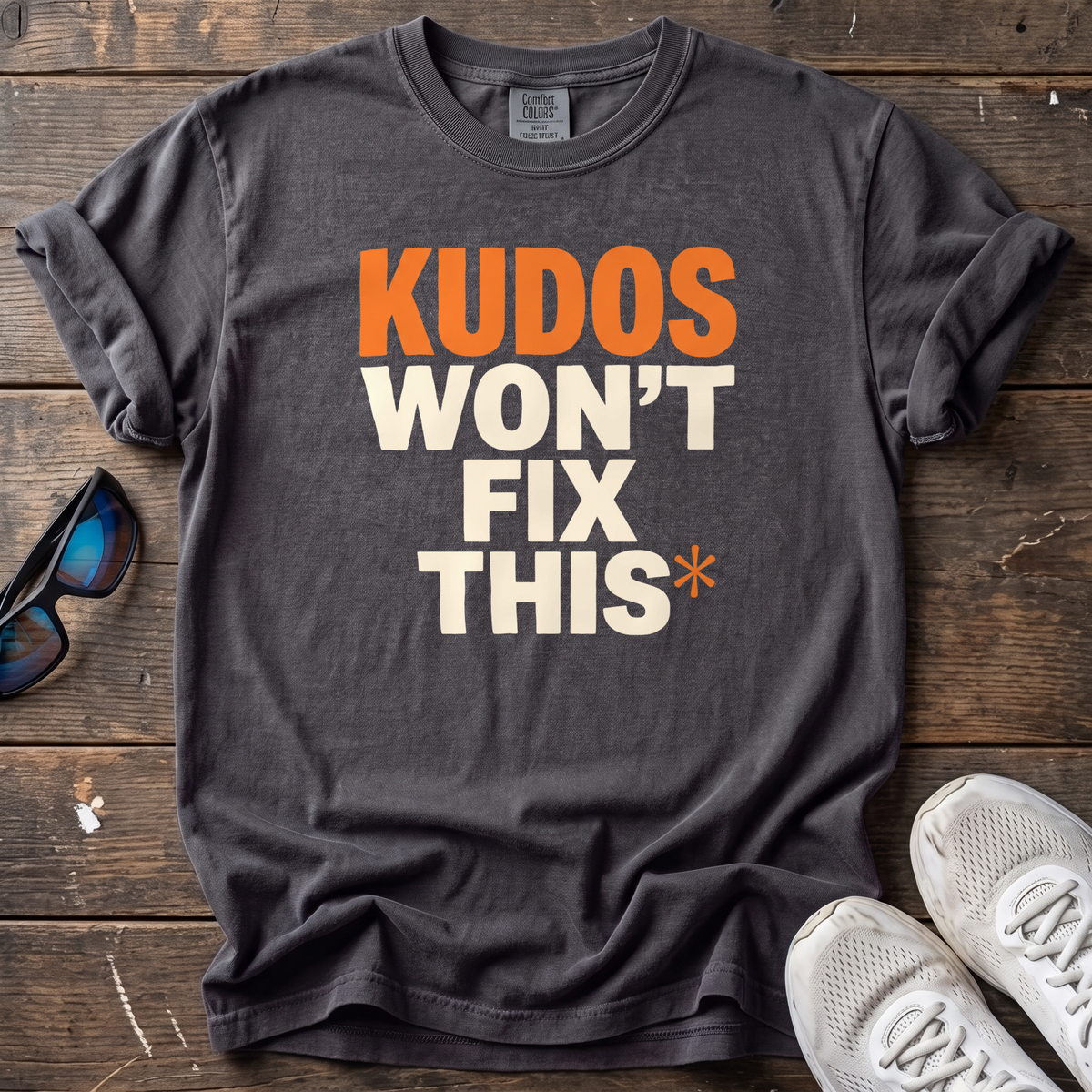Kudos Won't Fix This Tee — Graphite