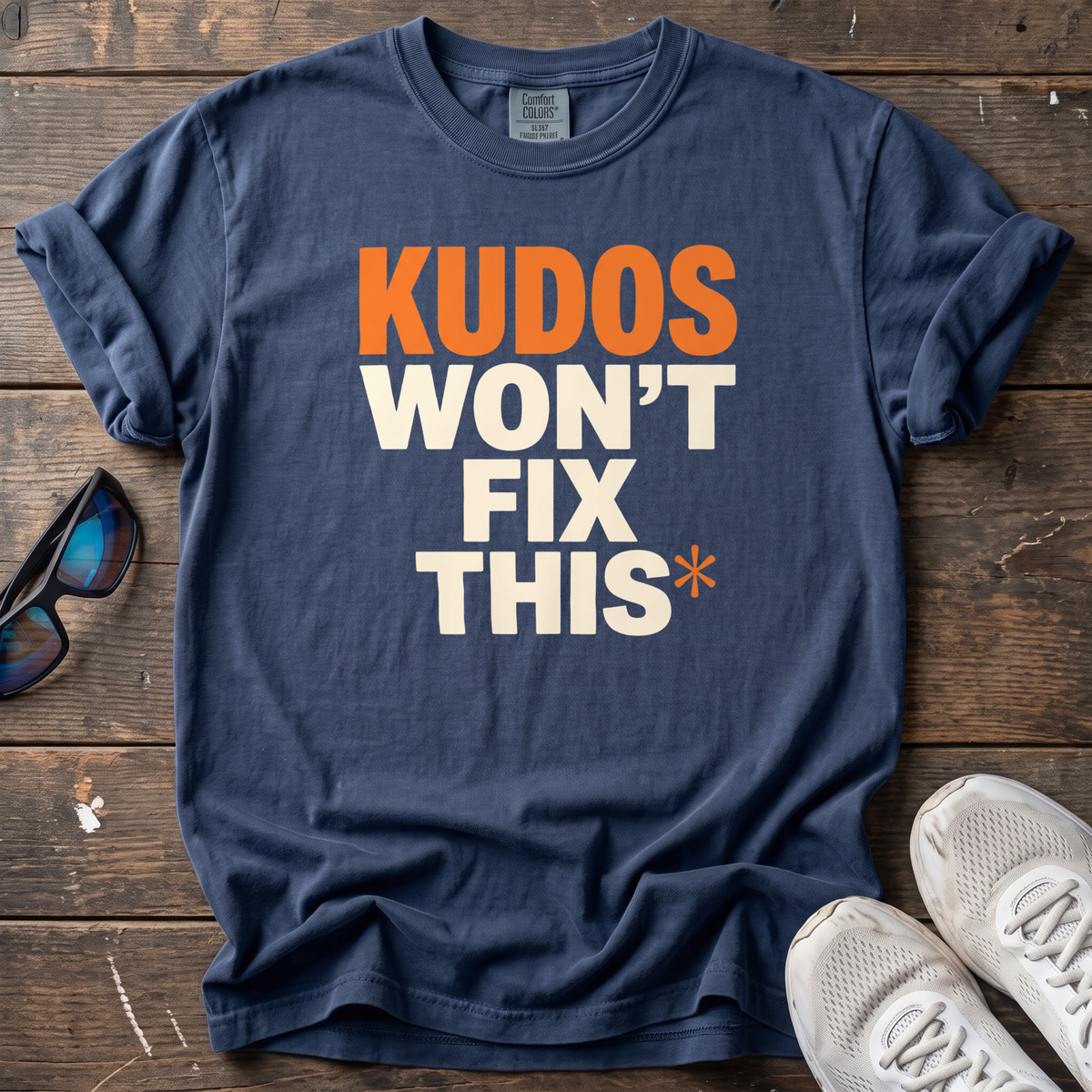 Kudos Won't Fix This Tee — True Navy