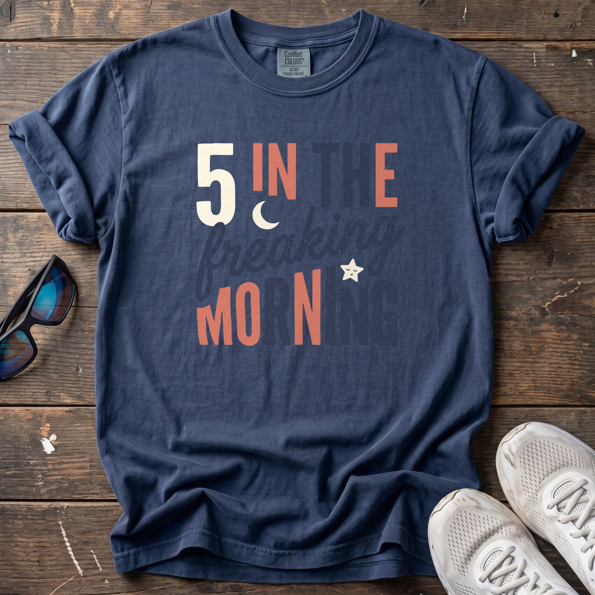 5 In the Freaking Morning Tee — True Navy