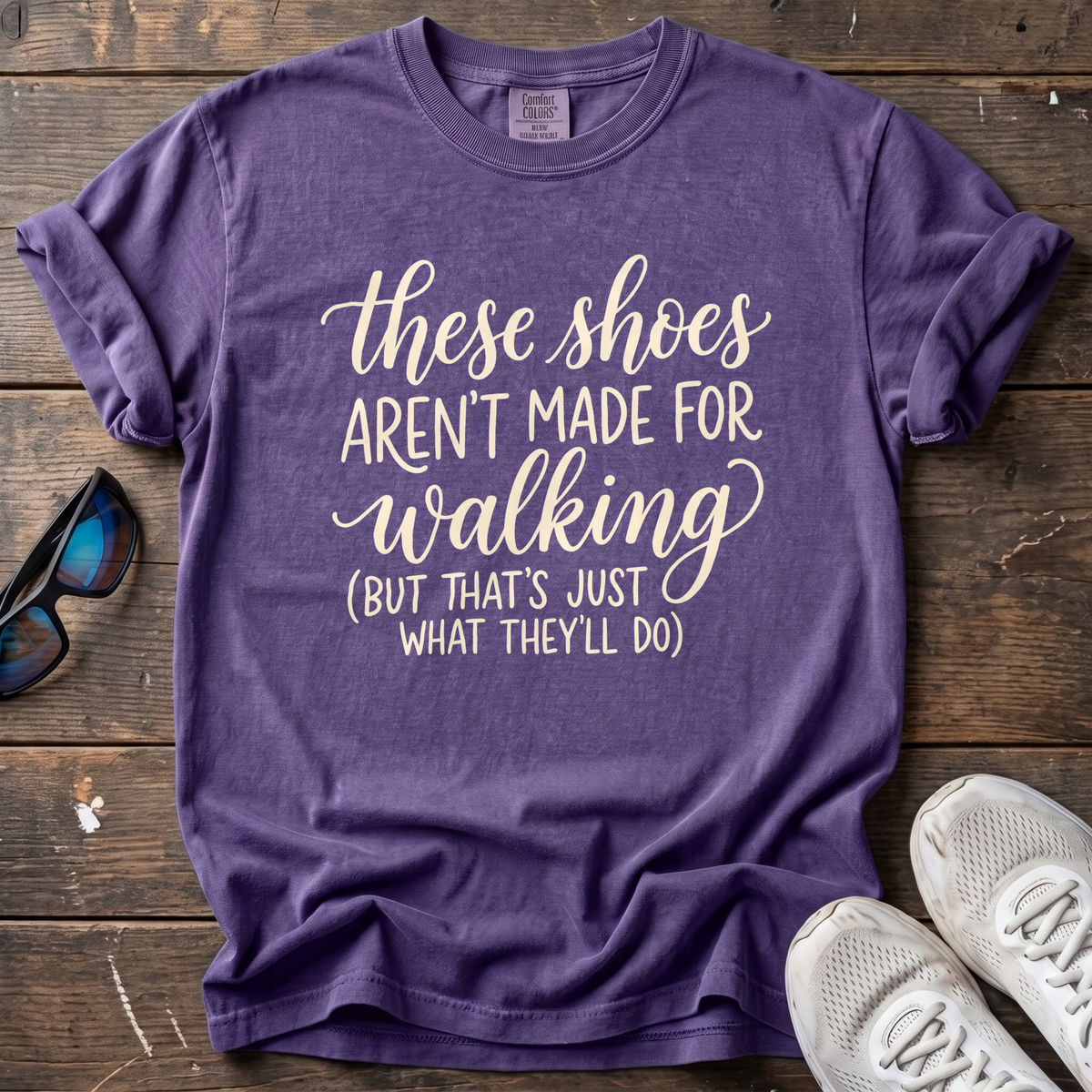 These Shoes Aren't Made For Walking Tee — Grape