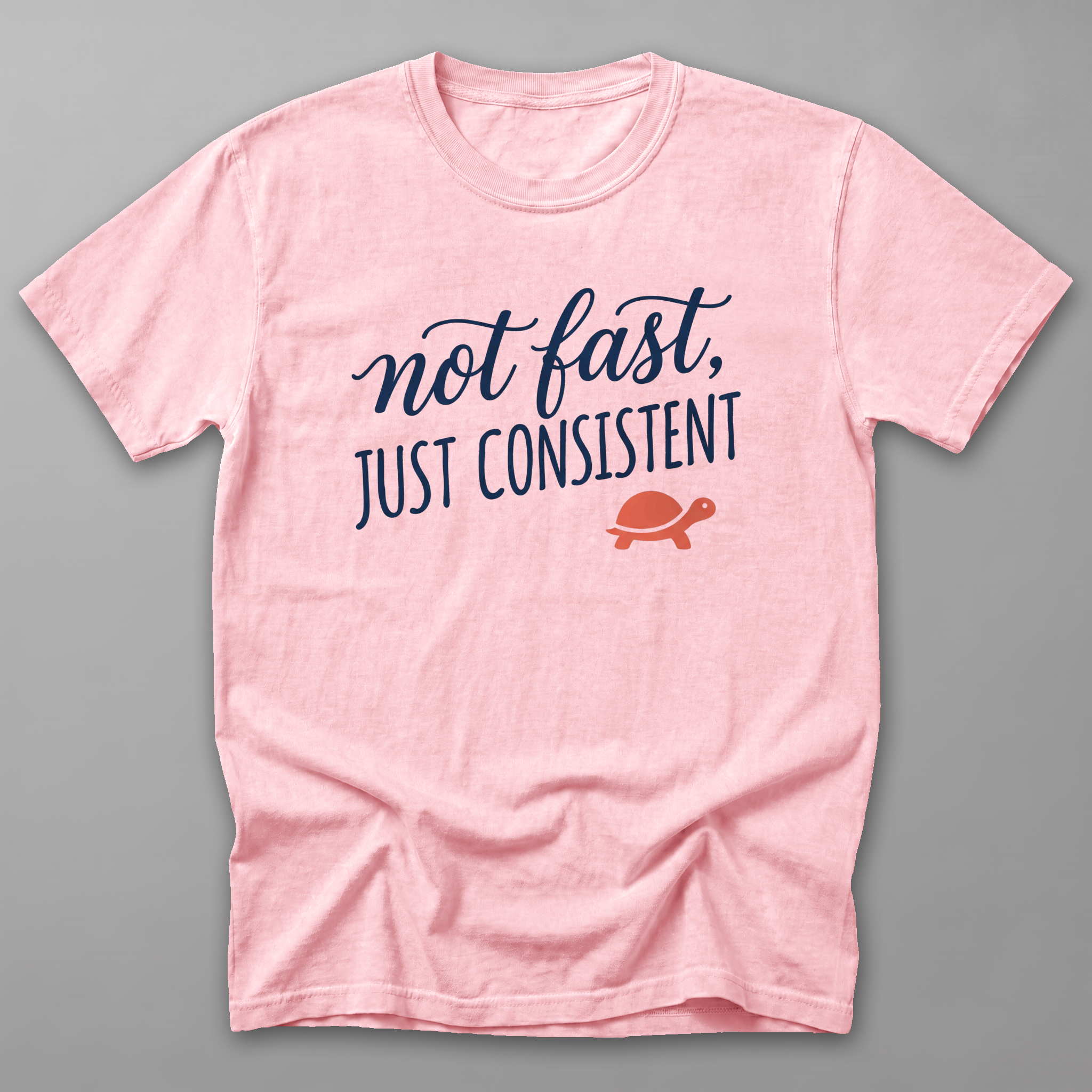 Not Fast, Just Consistent Tee — Blossom