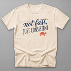 Not Fast, Just Consistent Tee — Ivory