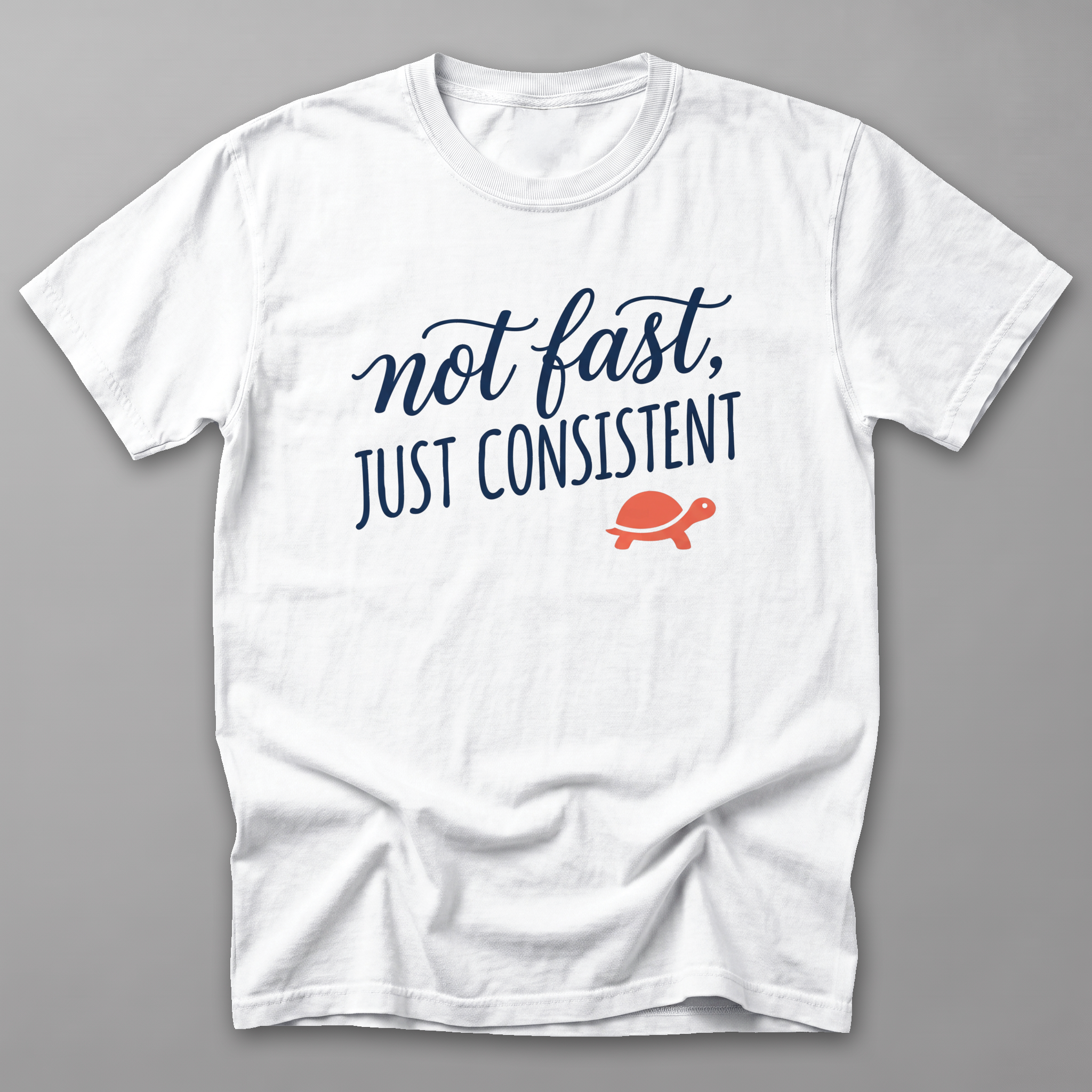 Not Fast, Just Consistent Tee — White