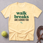 Walk Breaks Are Cardio Bold Tee — Butter
