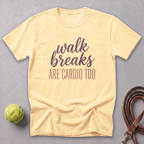 Walk Breaks Are Cardio Elegant Tee — Butter