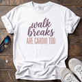 Walk Breaks Are Cardio Elegant Tee — White
